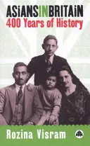 Asiaté v Británii: 400 let historie - Asians In Britain: 400 Years Of History