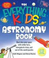 The Everything Kids' Astronomy Book (Kniha o astronomii pro všechny děti): Všestranná astronomie pro děti: Vydejte se do vesmíru s hvězdnými fakty, intergalatickými zajímavostmi a hádankami z jiného světa. - The Everything Kids' Astronomy Book: Blast Into Outer Space with Stellar Facts, Intergalatic Trivia, and Out-Of-This-World Puzzles