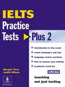 Cvičné testy IELTS Plus 2 s klíčem - IELTS Practice Tests Plus 2 with Key