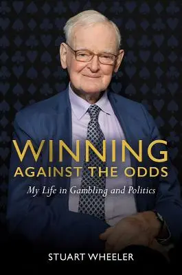 Vítězství navzdory sázkám: Můj život v hazardních hrách a politice - Winning Against the Odds: My Life in Gambling and Politics