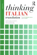 Překlad myšlení z italštiny: Kurz překladatelské metody: Italština do češtiny: kurz překladatelství - Thinking Italian Translation: A Course in Translation Method: Italian to English