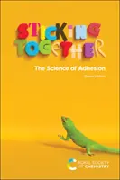 Držet při sobě: Vědecké poznatky o přilnavosti - Sticking Together: The Science of Adhesion
