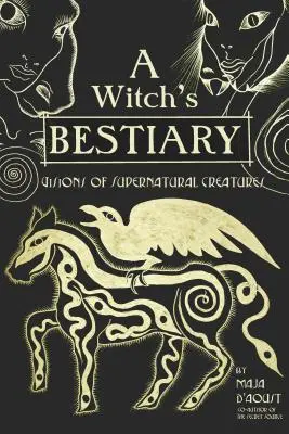 Čarodějnický bestiář: Vize nadpřirozených bytostí - A Witch's Bestiary: Visions of Supernatural Creatures