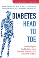 Diabetes od hlavy až k patě: Vše, co potřebujete vědět o diagnostice, léčbě a životě s cukrovkou - Diabetes Head to Toe: Everything You Need to Know about Diagnosis, Treatment, and Living with Diabetes