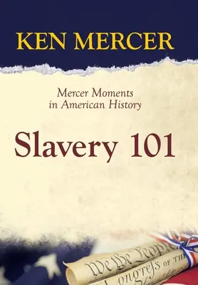 Otroctví 101: Mercerovy okamžiky v amerických dějinách - Slavery 101: Mercer Moments in American History