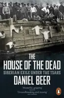 Dům mrtvých - Sibiřský exil za carů - House of the Dead - Siberian Exile Under the Tsars