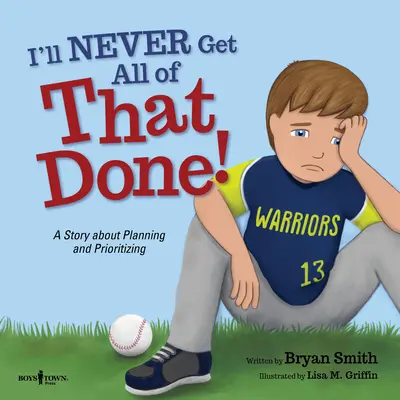 Nikdy to všechno nestihnu!: Příběh o plánování a určování priorit - I'll Never Get All of That Done!: A Story about Planning and Prioritizing