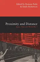 Blízkost a vzdálenost - prostor, čas a první světová válka - Proximity and Distance - Space, Time and World War I