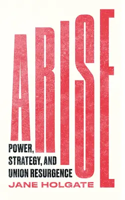 Vstaň: Power, Strategy and Union Resurgence (Moc, strategie a obroda Unie) - Arise: Power, Strategy and Union Resurgence