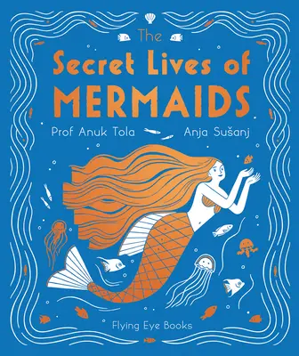 Tajný život mořských panen - The Secret Lives of Mermaids