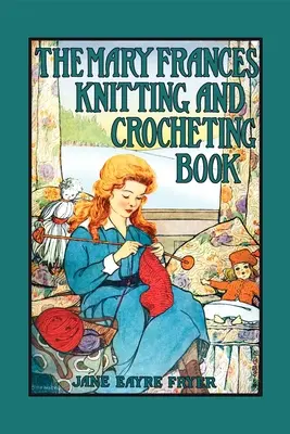 Kniha Mary Frances Pletení a háčkování - Mary Frances Knitting & Crocheting Book