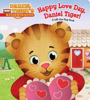 Šťastný den lásky, Danieli tygře!: A Lift-The-Flap Book: A Lift-The-Flap Book: A Lift-The-Flap Book - Happy Love Day, Daniel Tiger!: A Lift-The-Flap Book