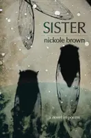 Sestra: Sestra, která se narodila v roce 1914, a jejíž rodiče jsou vdovci, kteří se narodili v roce 1914: A Novel in Poems: A Novel in Poems - Sister: A Novel in Poems