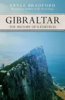 Gibraltar: Gibraltar: Historie pevnosti - Gibraltar: The History of a Fortress