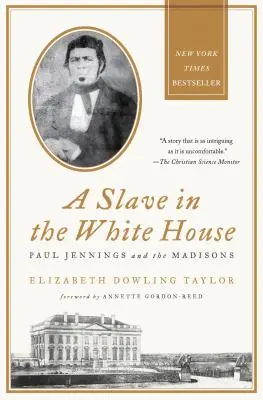 Otrok v Bílém domě: Paul Jennings a Madisonovi: Jak se žilo v Bílém domě? - A Slave in the White House: Paul Jennings and the Madisons