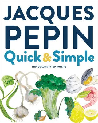 Jacques Ppin Rychle a jednoduše - Jacques Ppin Quick & Simple