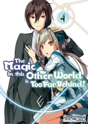 Kouzlo v tomto jiném světě je příliš pozadu! Svazek 4 - The Magic in This Other World Is Too Far Behind! Volume 4