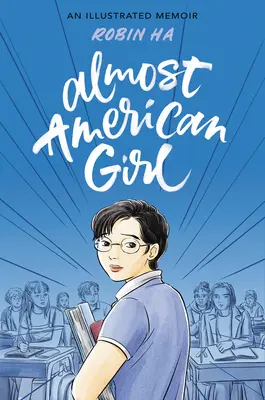 Téměř americká dívka: Ilustrované memoáry American American: An Illustrated Memoir - Almost American Girl: An Illustrated Memoir