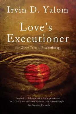 Kat lásky: A další příběhy z psychoterapie - Love's Executioner: And Other Tales of Psychotherapy