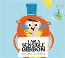 Jsem rozumný gibon - I Am A Sensible Gibbon