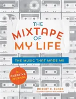 Mixtape mého života: Hudební memoáry z pera „Udělej si sám“ (Do-It-Yourself Music Memoir) - The Mixtape of My Life: A Do-It-Yourself Music Memoir