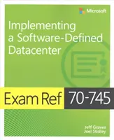 Zkouška Ref 70-745 Implementace softwarově definovaného datového centra - Exam Ref 70-745 Implementing a Software-Defined Datacenter