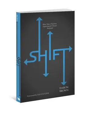 Posun: Jak devět církví zažilo živou obnovu - Shift: How Nine Churches Experienced Vibrant Renewal