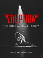 Eruption - Příběh Eddieho Van Halena - Eruption - The Eddie Van Halen Story