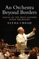 Orchestr za hranicemi - Hlasy západovýchodního divanského orchestru - Orchestra Beyond Borders - Voices of the West-Eastern Divan Orchestra
