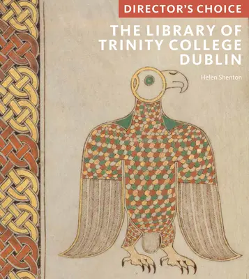 Knihovna Trinity College v Dublinu: Director's Choice - The Library of Trinity College, Dublin: Director's Choice