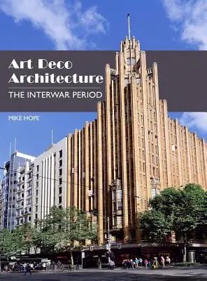 Architektura ve stylu art deco: Architektura Deco: meziválečné období - Art Deco Architecture: The Interwar Period