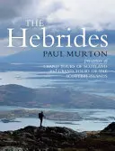 Hebridy: Od moderátora pořadu BBC Tv Grand Tours of the Scottish Islands (Velké výlety po skotských ostrovech) - The Hebrides: By the Presenter of BBC Tv's Grand Tours of the Scottish Islands