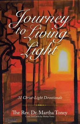 Cesta k živému světlu: 31 pobožností s Kristovým světlem - Journey to Living Light: 31 Christ-Light Devotionals