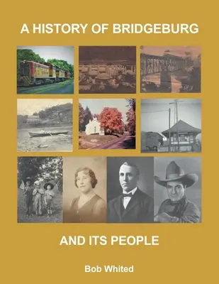 Historie Bridgeburgu a jeho obyvatel - A History of Bridgeburg and its People