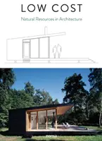 Nízké náklady: Přírodní zdroje v architektuře - Low Cost: Natural Resources in Architecture
