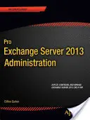 Pro Exchange Server 2013 Administration