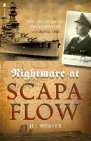 Noční můra u Scapa Flow: Pravda o potopení lodi HMS Royal Oak - Nightmare at Scapa Flow: The Truth about the Sinking of HMS Royal Oak