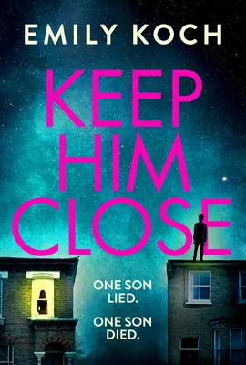 Držte si ho blízko - Dojemná a napínavá záhada pro rok 2021, kterou nebudete moci odložit - Keep Him Close - A moving and suspenseful mystery for 2021 that you won't be able to put down