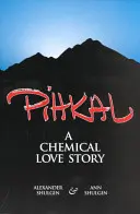 Pihkal: Pihalk: chemický milostný příběh - Pihkal: A Chemical Love Story