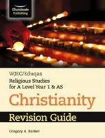 WJEC/Eduqas Religious Studies for A Level Year 1 & AS - Christianity Revision Guide (Revizní příručka k náboženství) - WJEC/Eduqas Religious Studies for A Level Year 1 & AS - Christianity Revision Guide