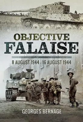 Cíl Falaise: 8. srpna 1944 - 16. srpna 1944 - Objective Falaise: 8 August 1944 - 16 August 1944