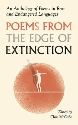Básně z okraje zániku: Antologie poezie v ohrožených jazycích: Zbytky z vymírání. - Poems from the Edge of Extinction: An Anthology of Poetry in Endangered Languages
