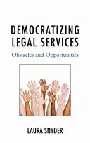 Demokratizace právních služeb: Překážky a příležitosti - Democratizing Legal Services: Obstacles and Opportunities