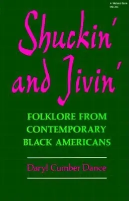 Shuckin' and Jivin': Folklór současných černošských Američanů - Shuckin' and Jivin': Folklore from Contemporary Black Americans