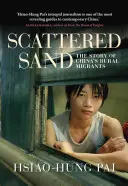 Rozptýlený písek: Příběh čínských venkovských migrantů - Scattered Sand: The Story of China's Rural Migrants