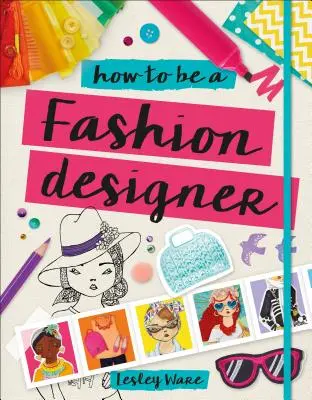 Jak se stát módním návrhářem - How to Be a Fashion Designer