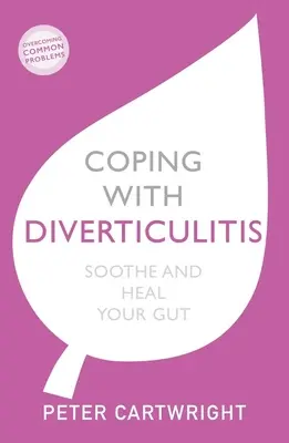 Jak se vyrovnat s divertikulitidou: Zklidněte a uzdravte své střevo - Coping with Diverticulitis: Soothe and Heal Your Gut