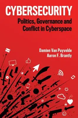 Kybernetická bezpečnost: Politika, řízení a konflikty v kyberprostoru - Cybersecurity: Politics, Governance and Conflict in Cyberspace