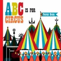 ABC je pro cirkus: populární vydání v pevné vazbě - ABC Is for Circus: Hardcover Popular Edition