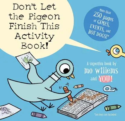 Nenech holuba dokončit tuto knihu aktivit! (Holubí série) - Don't Let the Pigeon Finish This Activity Book! (Pigeon Series)